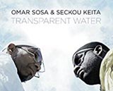 Omar Sosa and Seckou Keita Transparent Water